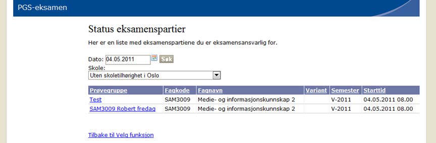 Trykk «Lever», skriv inn kandidatnummer og trykk «ferdig». I monitorbiletet vel du Tilbake til Velg funksjon for å gå til «Nedlasting av besvarelser». 2.10.