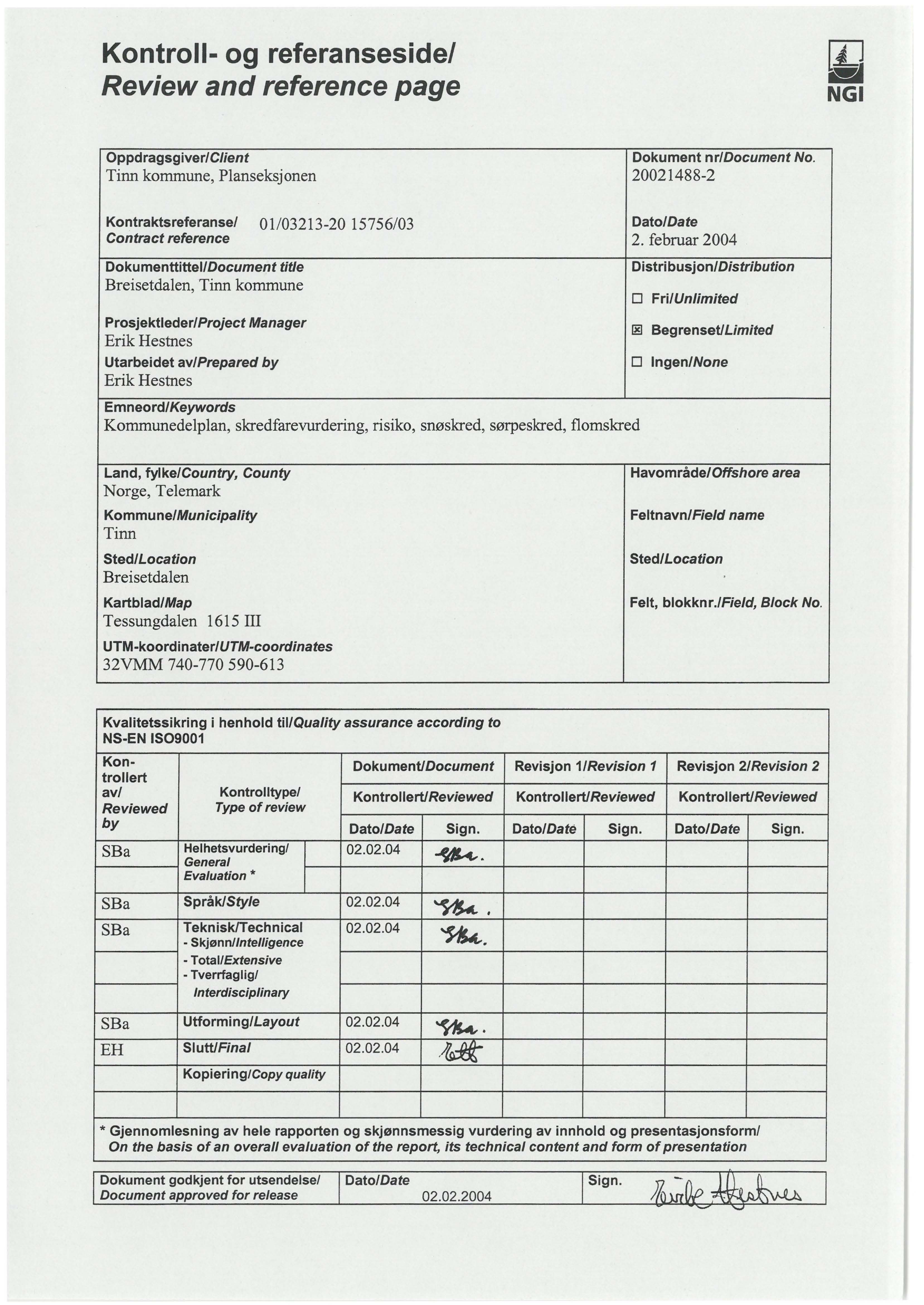 Kontroll- og referansesidel Review and reference page Oppdragsgiver/ Client Tinn kommune, Planseksjonen Dokument nr/document No.