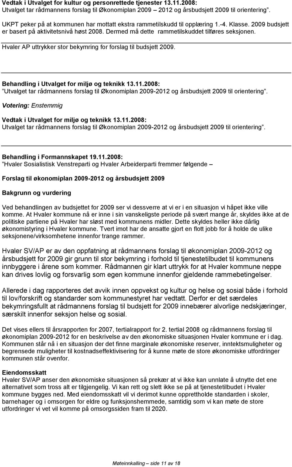 Hvaler AP uttrykker stor bekymring for forslag til budsjett 2009. Behandling i Utvalget for miljø og teknikk 13.11.