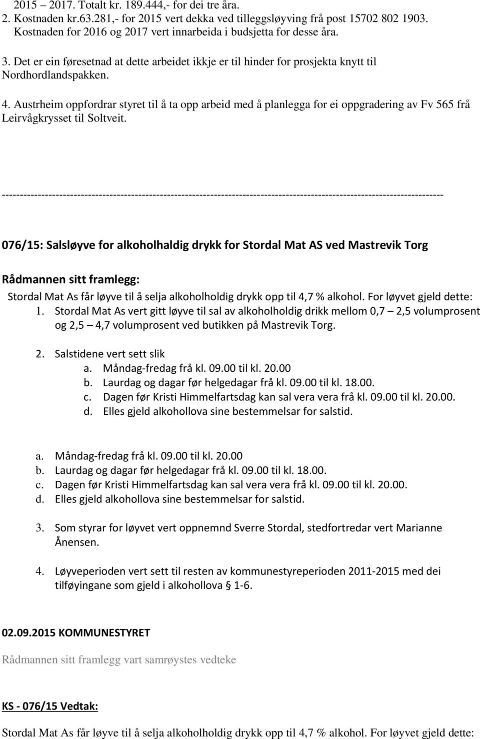 Austrheim oppfordrar styret til å ta opp arbeid med å planlegga for ei oppgradering av Fv 565 frå Leirvågkrysset til Soltveit.