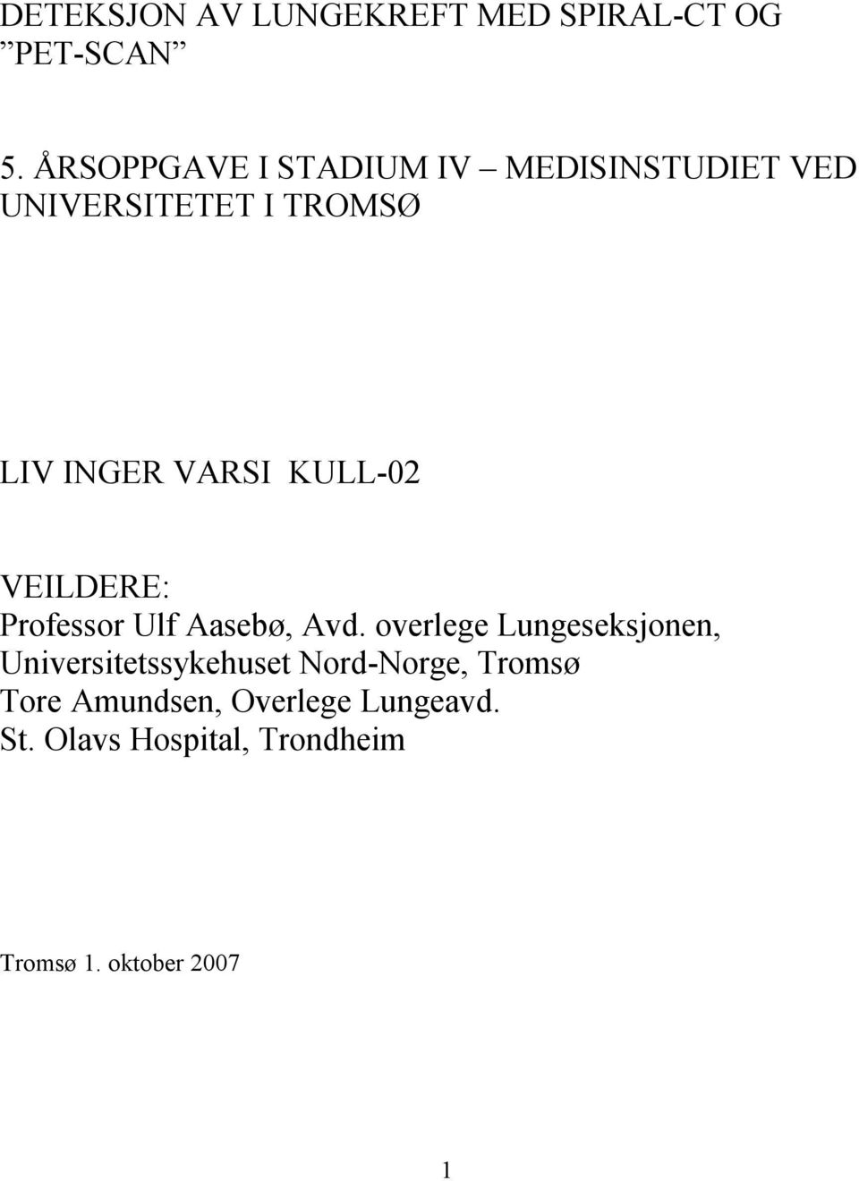 KULL-02 VEILDERE: Professor Ulf Aasebø, Avd.