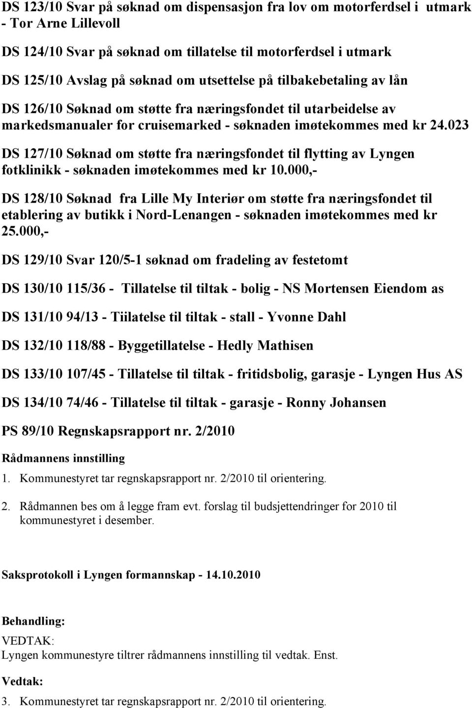 023 DS 127/10 Søknad om støtte fra næringsfondet til flytting av Lyngen fotklinikk - søknaden imøtekommes med kr 10.