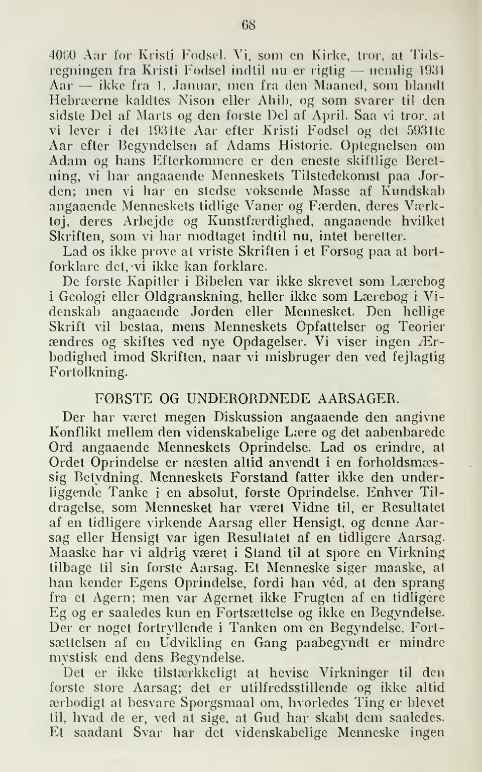 at vi lever i det 1931te Aar efter Kristi Fodsel og det 50:51 te Aar efter Begyndelsen af Adams Historie.