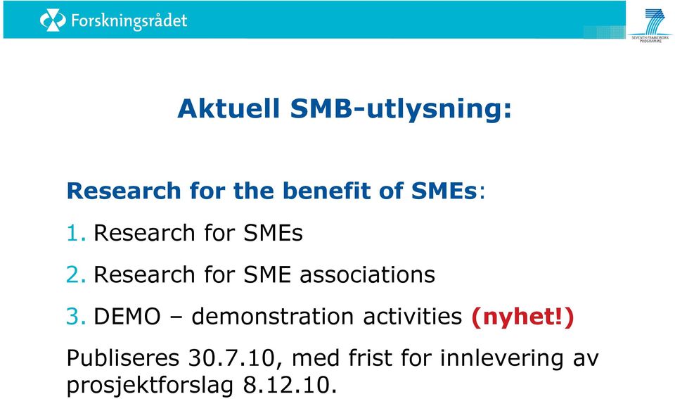 DEMO demonstration activities (nyhet!) Publiseres 30.7.