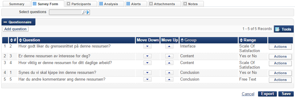 2) Klikk på Add question for å lage ditt eget: Group: Velg kategori for spørsmålet Conclution (konklusjon) Content (innhold) Interface (brukergrensesnitt) Type: Velg svaralternativ for spørsmålet