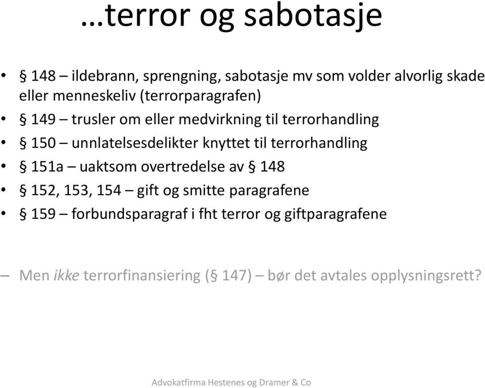 til terrorhandling 151a uaktsom overtredelse av 148 152, 153, 154 gift og smitte paragrafene 159