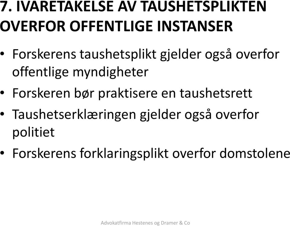 myndigheter Forskeren bør praktisere en taushetsrett