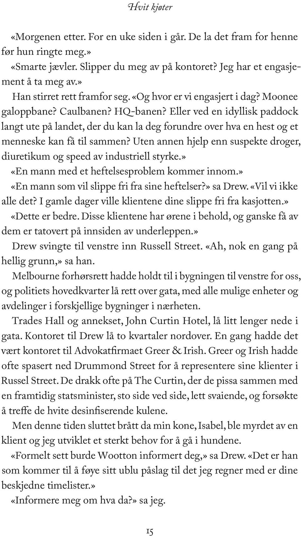 Eller ved en idyllisk paddock langt ute på landet, der du kan la deg forundre over hva en hest og et menneske kan få til sammen?