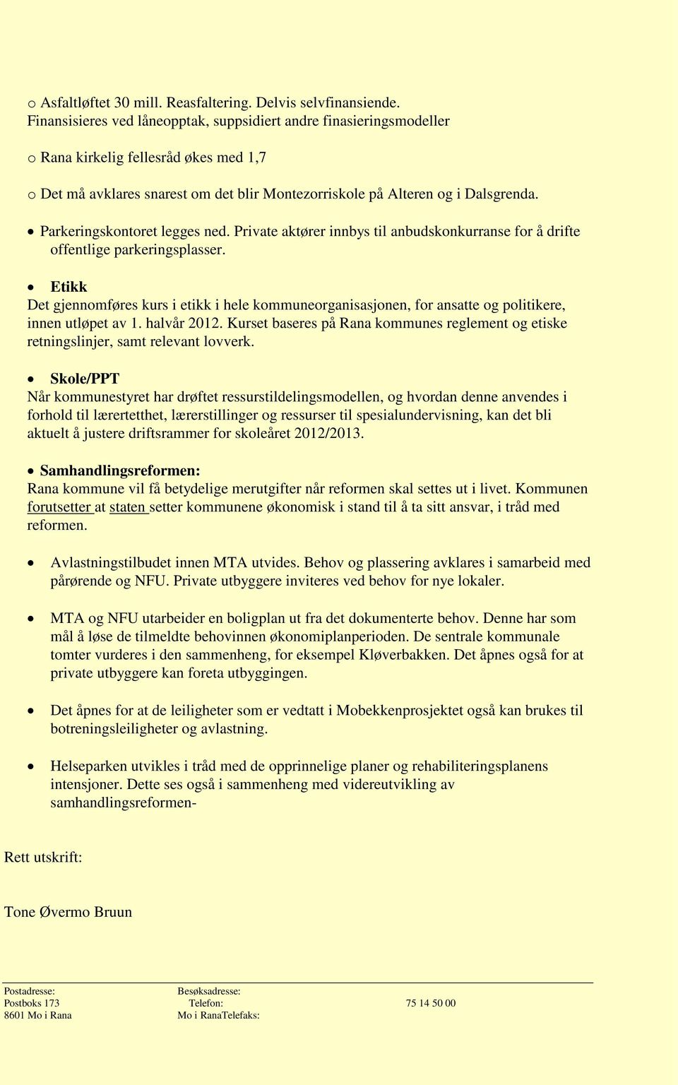 Parkeringskontoret legges ned. Private aktører innbys til anbudskonkurranse for å drifte offentlige parkeringsplasser.