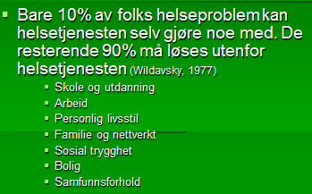 8.3 Folkehelse som tverrfaglig samfunnsoppgave: Folkehelsen har mange påvirkningsfaktorer: Kilde: Meld.St.34 (2012-2013), Folkehelsemeldingen. (Dahlgren, G., Whitehead, M, (1991).