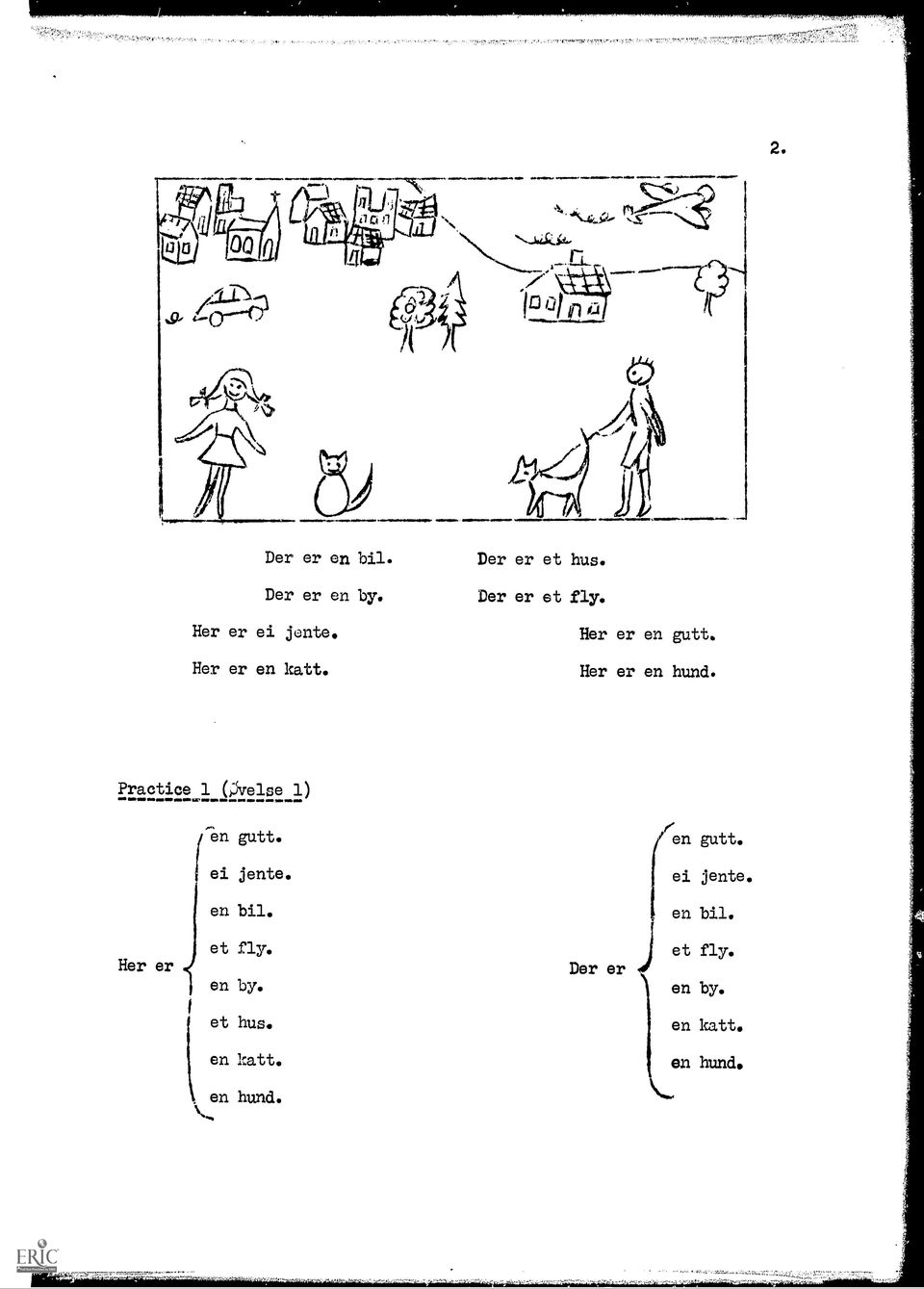 Practice 1 (,.ivelse 1) en gutt. en gutt. ei jente. ei jente. en bil. en Ml.