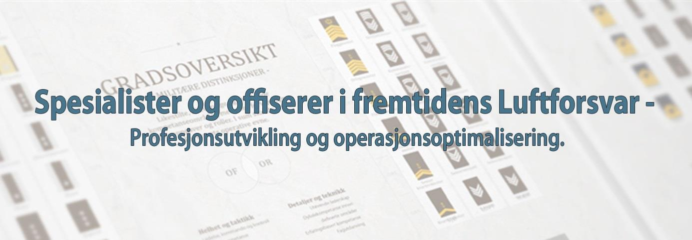 Tentativt Program for GILs Lederskapskonferanse 1. 3. november 2016 Pr 18 okt Dag 1 (Tirsdag 1.nov) - Visjon for Luftforsvaret med ny Ordning for Militært Tilsatte (OMT)?