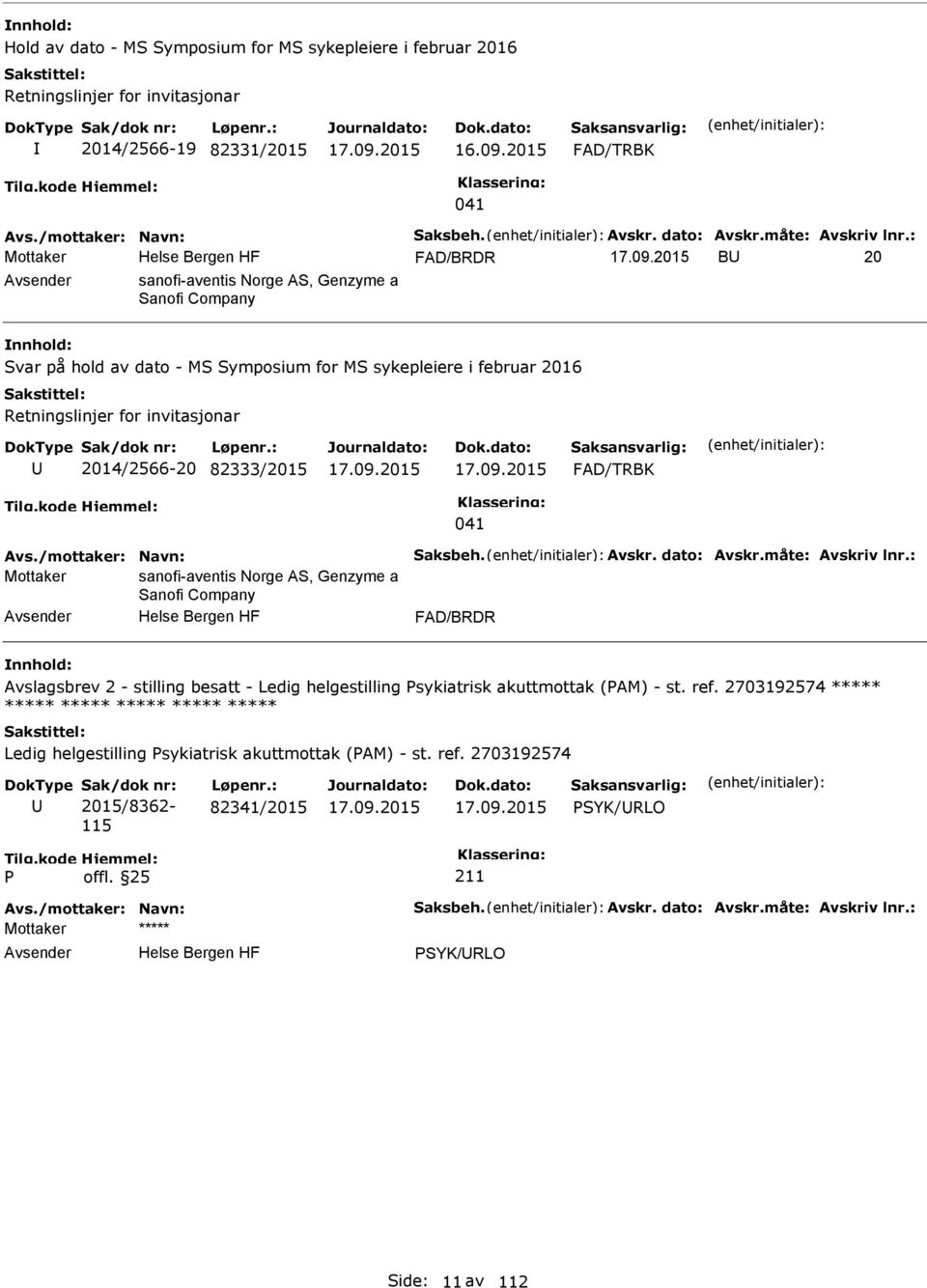 Retningslinjer for invitasjonar 2014/2566-20 82333/2015 FAD/TRBK 041 Mottaker sanofi-aventis Norge AS, Genzyme a Sanofi Company FAD/BRDR Avslagsbrev 2 - stilling