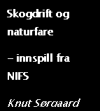 Skog og naturfare Rapport: kunnskapsstatus og en strategi for et koordinert løft