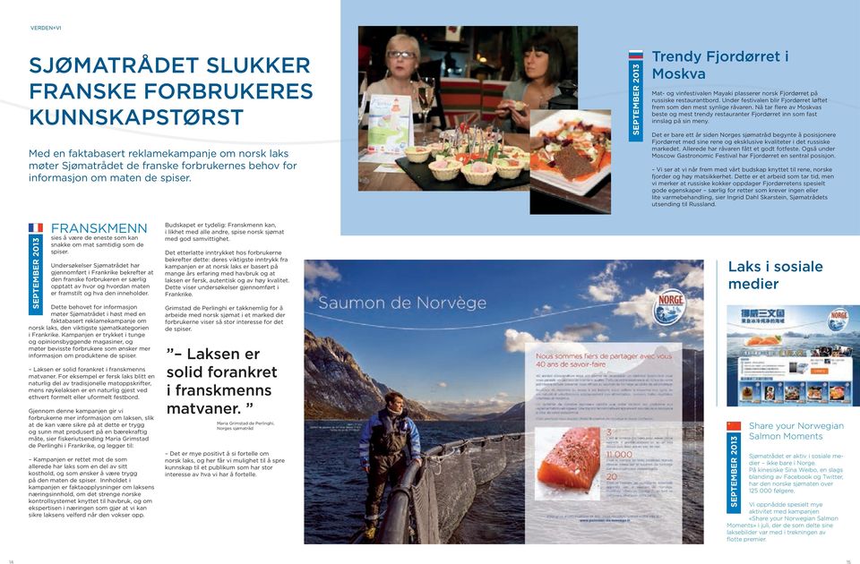 Nå tar flere av Moskvas beste og mest trendy restauranter Fjordørret inn som fast innslag på sin meny.