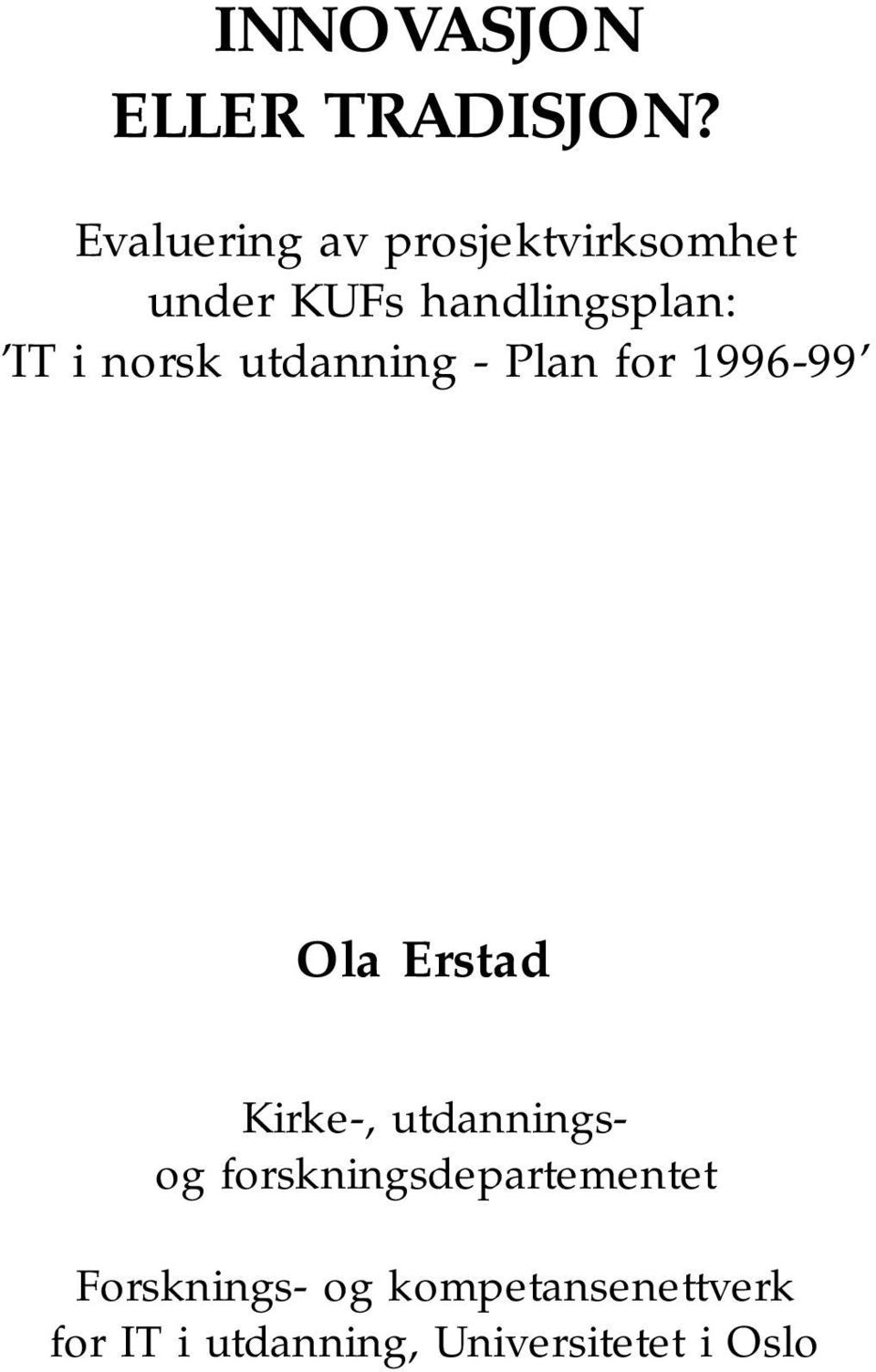 norsk utdanning - Plan for 1996-99 Ola Erstad Kirke-,