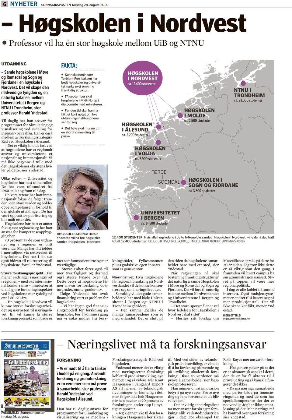 Det vil skape den nødvendige tyngden og en naturlig balanse mellom Universitetet i Bergen og NTNU i Trondheim, sier professor Harald Yndestad.