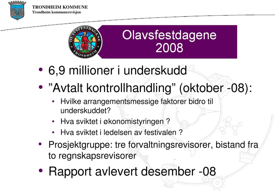 Hva sviktet i økonomistyringen? Hva sviktet i ledelsen av festivalen?