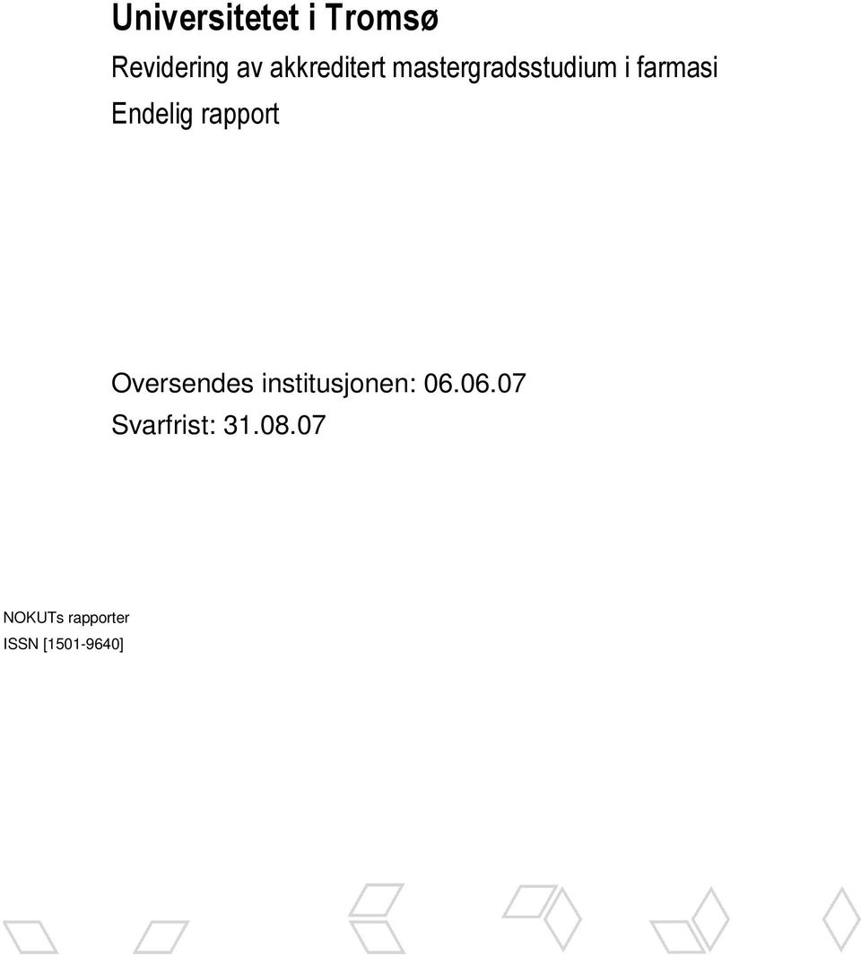 Endelig rapport Oversendes institusjonen: 06.