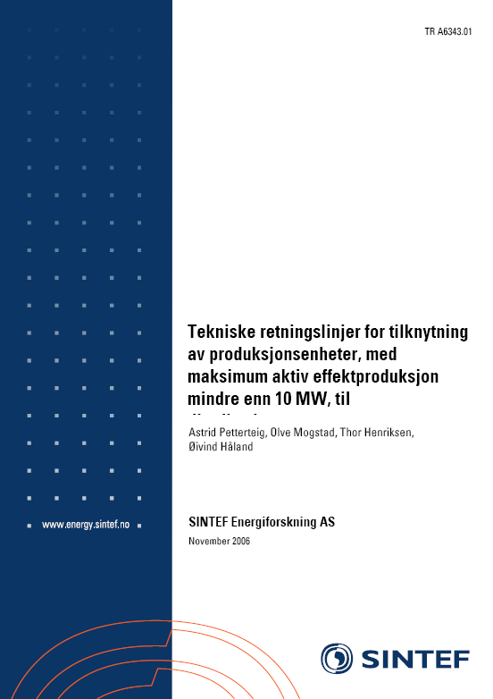 TEKNISKE RETNINGSLINJER for tilknytning av DG i distribusjonsnettet FORSLAG TIL RETNINGSLINJER: http://www.energy.sintef.no/prosjekt/distribution_2020/index.