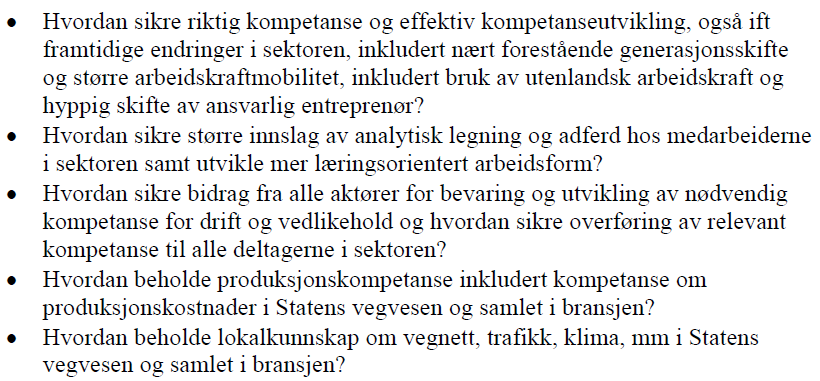 Utfordringer Tiltak Informasjonsinnsamling og overføring til tilgjengelig kompetanse Kompetanseforvaltning Lærende organisasjon/analytisk legning FoU ---------- Byggherrestrategi