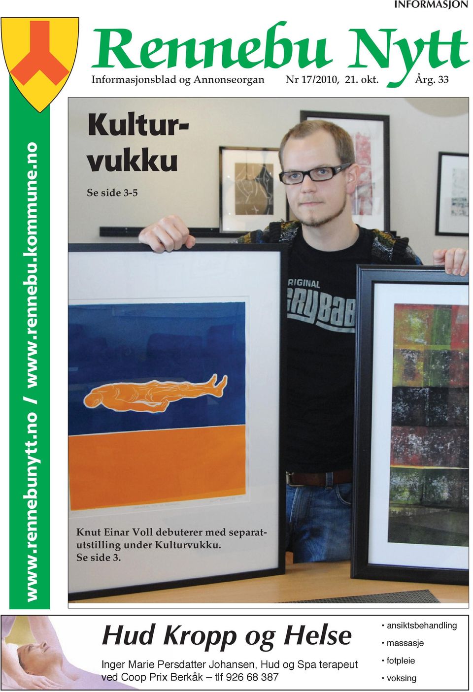 no Kulturvukku Se side 3-5 Knut Einar Voll debuterer med separatutstilling under Kulturvukku.