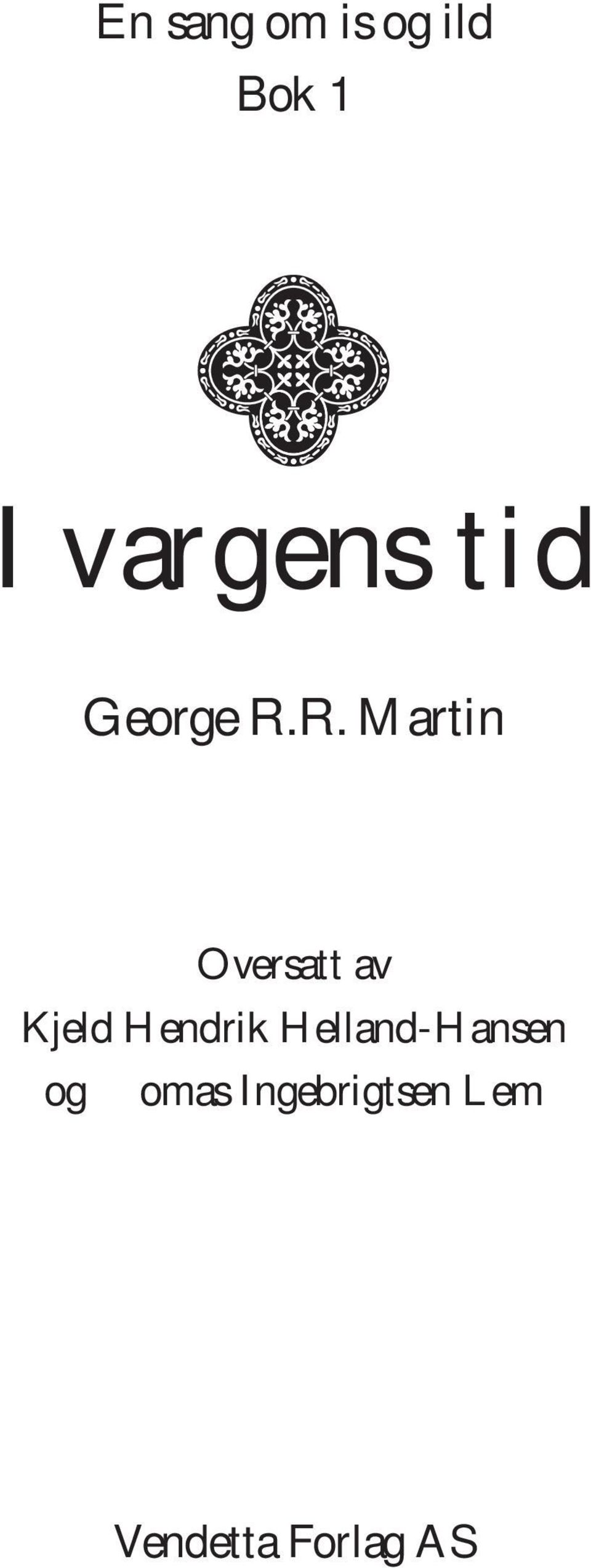 R. Martin Oversatt av Kjeld Hendrik