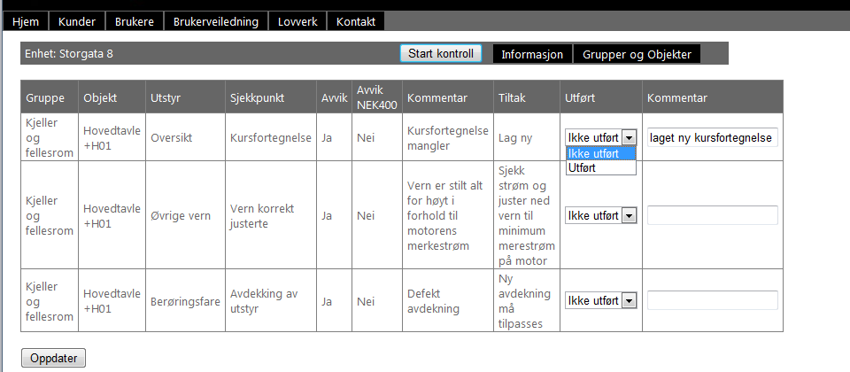 Feilretting og bruk av tiltakslisten Aktiver Tiltakslister Når feilen er rettet (tiltaket utført) Skrives en kommentar i feltet for dette, deretter endres