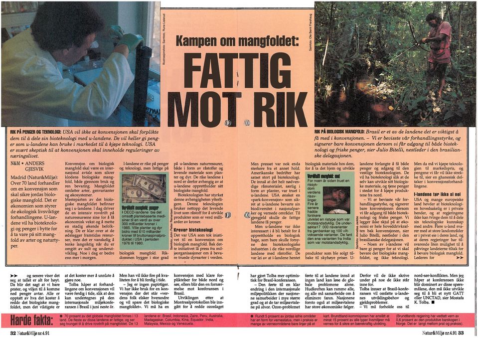 sikre jordas biolo giske mangfold Det er økonomien som styrer de okologisk livsviktige forhandlingene U-lan dene vil ha bioteknolo gi og penger i bytte for å ta vare på sitt mang fold av arter og