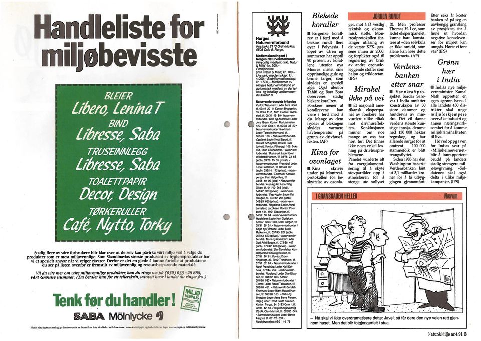 ;t kttt)4 > t li ii i du ser på listen ovenfor er fremstilt av miljøvennlig og russi i lii pii i li Vil du vite mer oni våre miijøvennligeprodukter kan du, i,i,ç /i Hi) L 28 NNN, vårt Grønne nummer