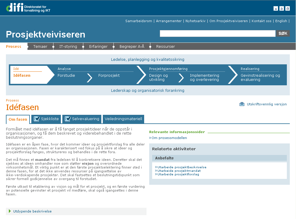 Prosjektveiviseren som eksempel Etablert høsten 2009 Både