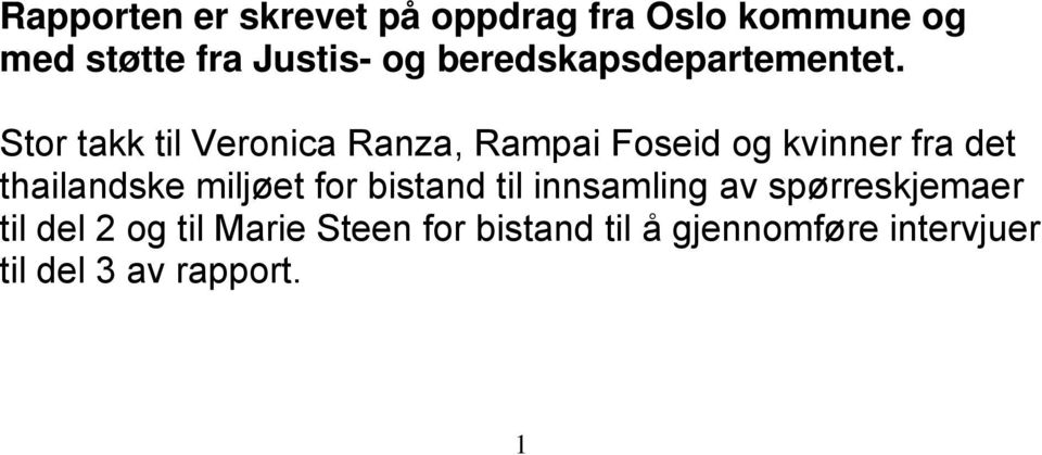 Stor takk til Veronica Ranza, Rampai Foseid og kvinner fra det thailandske