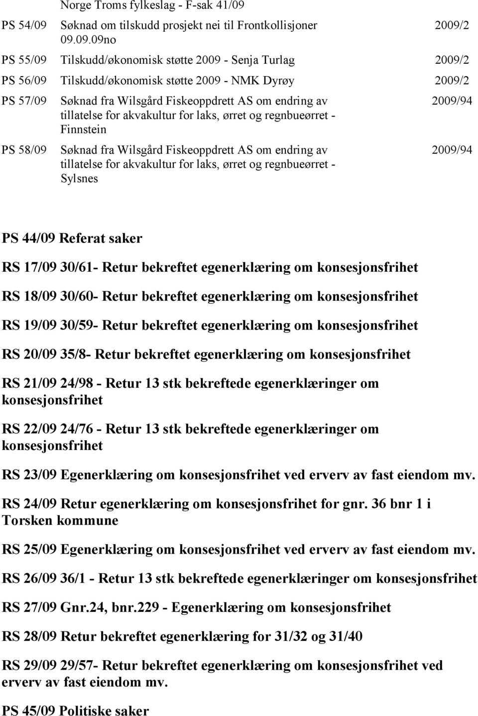 Søknad om tilskudd prosjekt nei til Frontkollisjoner 09.