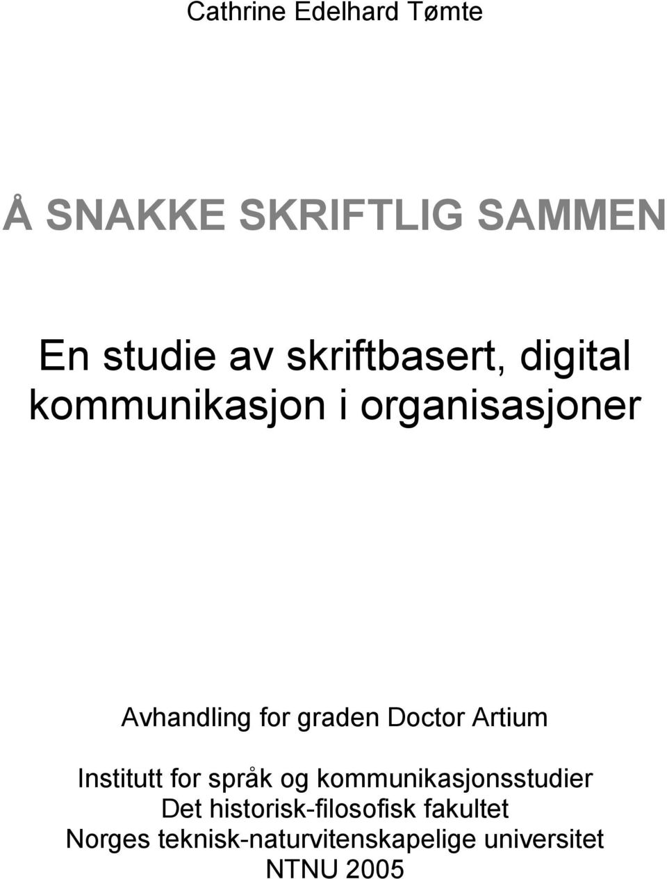 graden Doctor Artium Institutt for språk og kommunikasjonsstudier Det