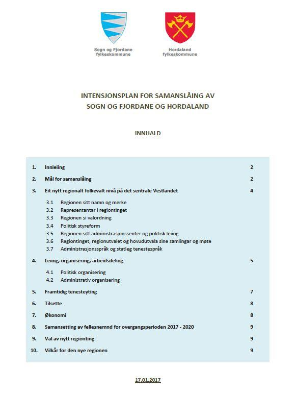 1. Innleiing Fylkestinga set som vilkår for å etablere ein Vestlandsregion med til saman 630.