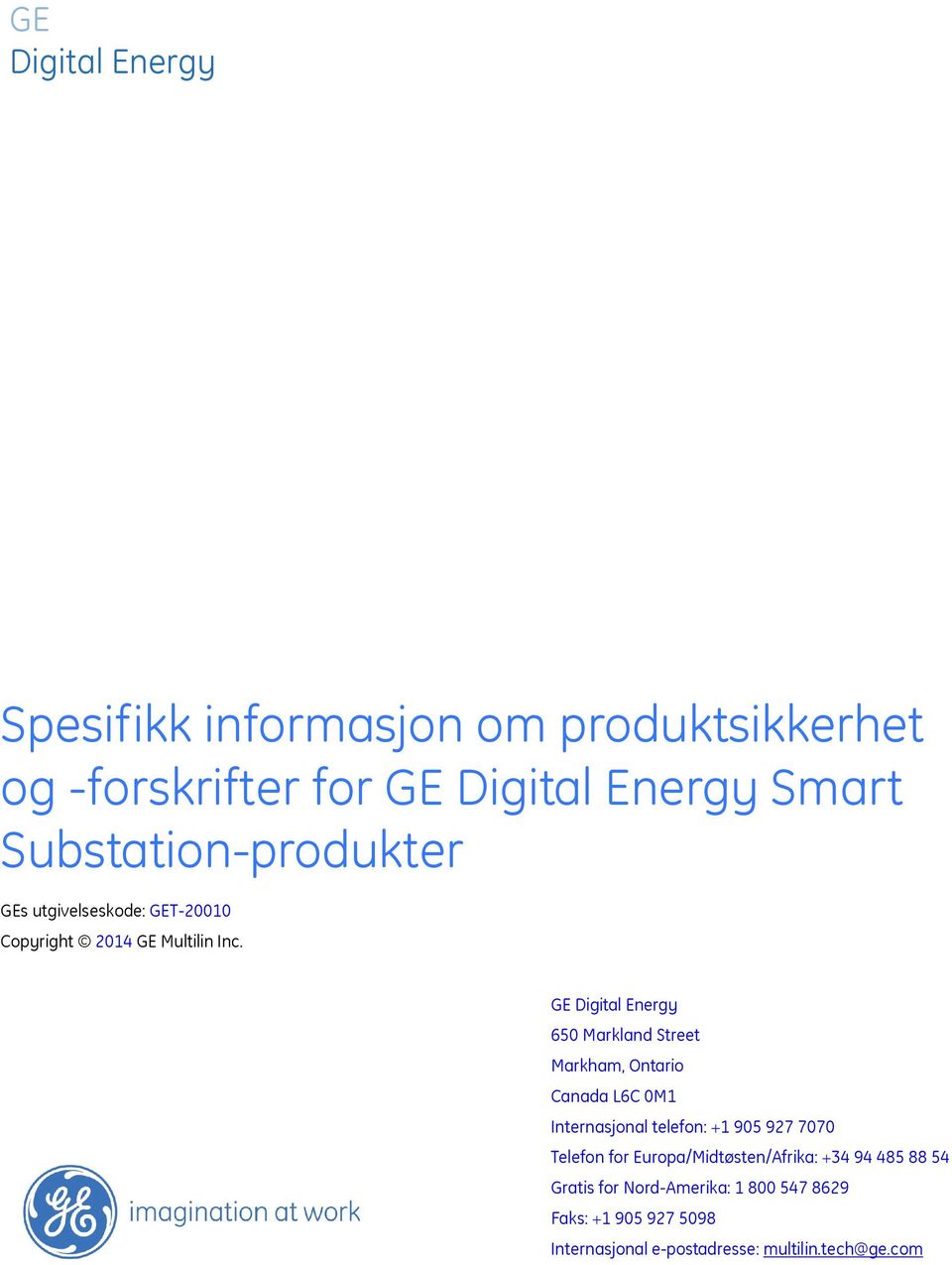 GE Digital Energy 650 Markland Street Markham, Ontario Canada L6C 0M1 Internasjonal telefon: +1 905 927 7070