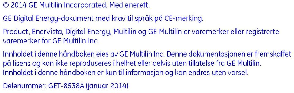 Innholdet i denne håndboken eies av GE Multilin Inc.