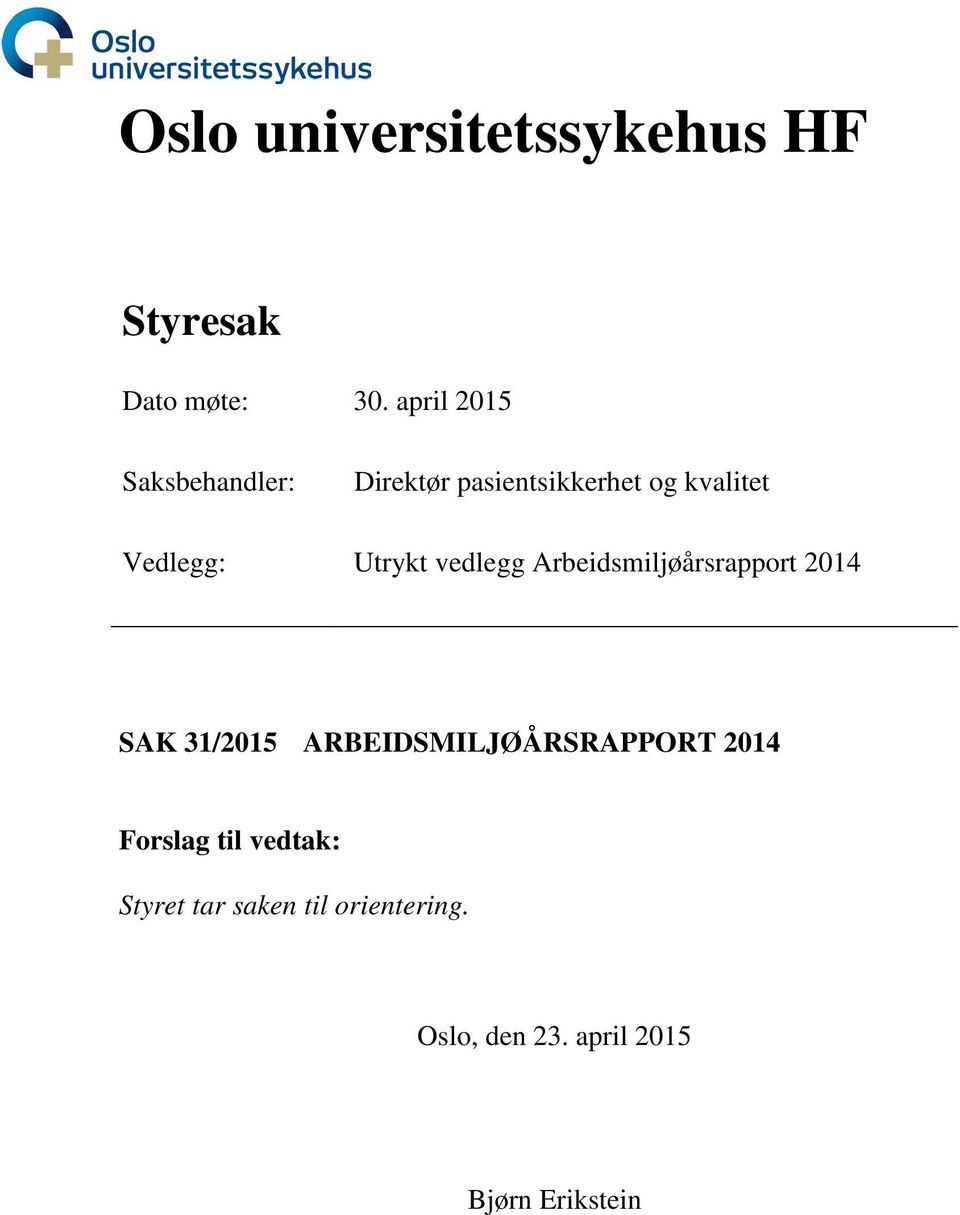 Utrykt vedlegg Arbeidsmiljøårsrapport 2014 SAK 31/2015