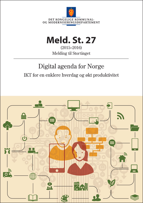 Ekomplanen Nasjonal plan for elektronisk kommunikasjon (ekomplanen): Digital agenda for Norge - IKT for en enklere hverdag og økt produktivitet Meld. St. 27 (2015-2016) - 15.