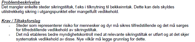 - Har i tillegg egen ansatt og flere sommervikarer på rydding av vegetasjon i flomsone og elvekanter. - Kartlagt problemvegetasjon i Siravassdraget i 2006 og Kvina vassdraget i 2010.