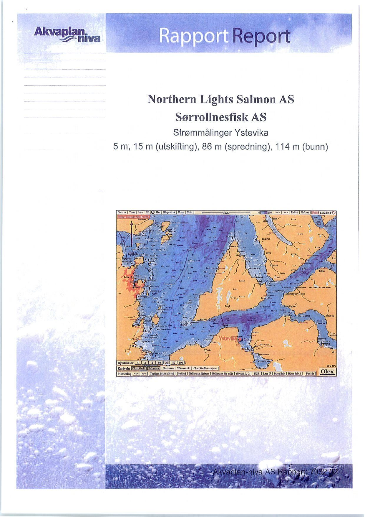 Akvaplaniva Northern Lights Salmon AS Sørrollnesfisk AS Strømmålinger Ystevika 5 m, 15 m (utskifting), 86 m (spredning), 114 m (bunn) Divem S'atu 1.1ej 3D H.