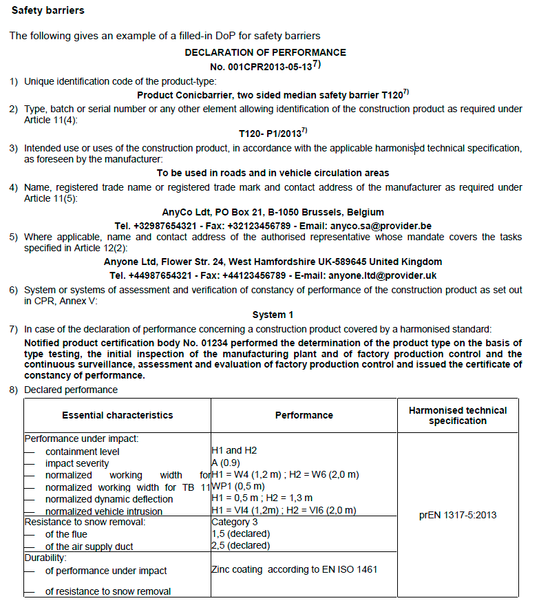 INNLEDNING :: V160 VEGREKKVERK OG ANDRE TRAFIKKSIKKERHETSTILTAK Figur 1.1 viser et eksempel på ytelseserklæring for rekkverk tatt fra NS-EN 1317:5. Eksempelet er på engelsk. Figur 1.1: Eksempel på ytelseserklæring i henhold til NS-EN 1317-5 1.