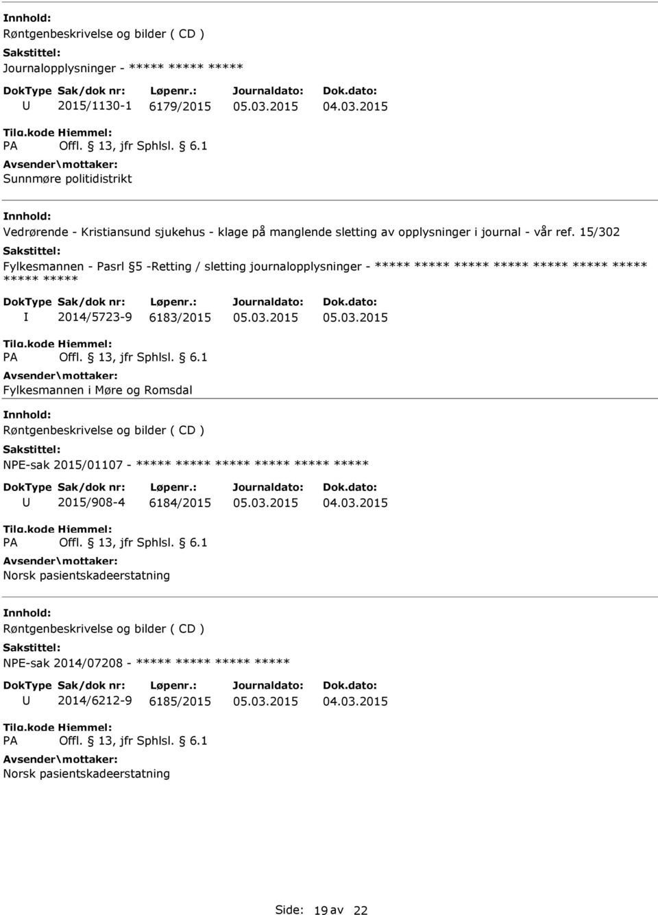 15/302 Fylkesmannen - asrl 5 -Retting / sletting journalopplysninger - 2014/5723-9 6183/2015 Fylkesmannen i Møre og Romsdal