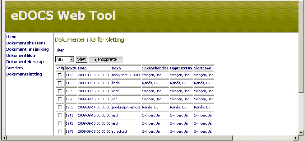 edocs WebTool (8) Dokumentsletting Ved bruk av slettekø legges dokumenter merket for sletting i egen, skjult visning de vil ikke være synlig i dokumentlistene for vanlige brukere.