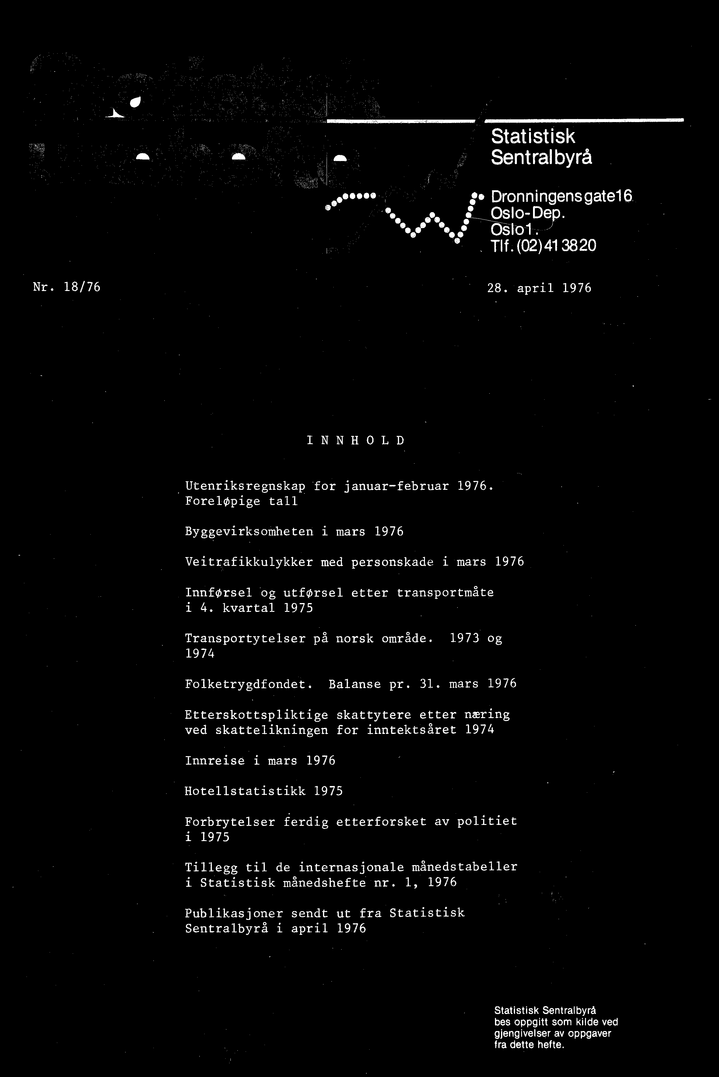 Nr. 18/76 28. april 1976 INNHOLD Utenriksregnskap for januar-februar 1976.