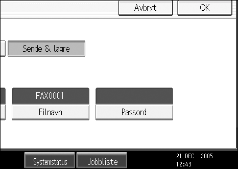 Sende en lagret fil Henvisning Om denne maskinen Definere et filnavn A Trykk på [Filnavn].