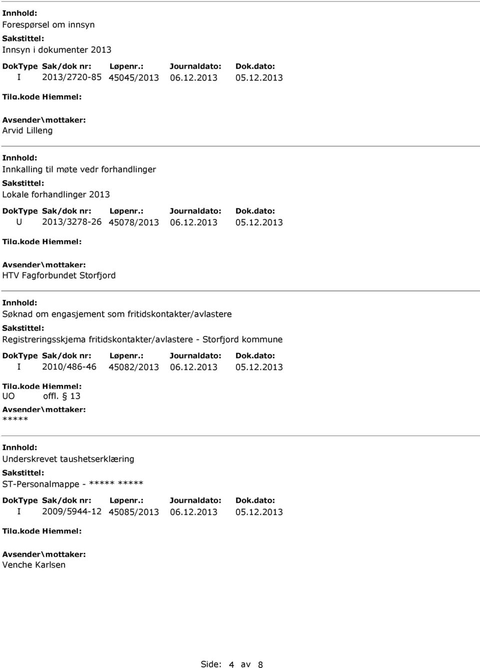 engasjement som fritidskontakter/avlastere Registreringsskjema fritidskontakter/avlastere - Storfjord