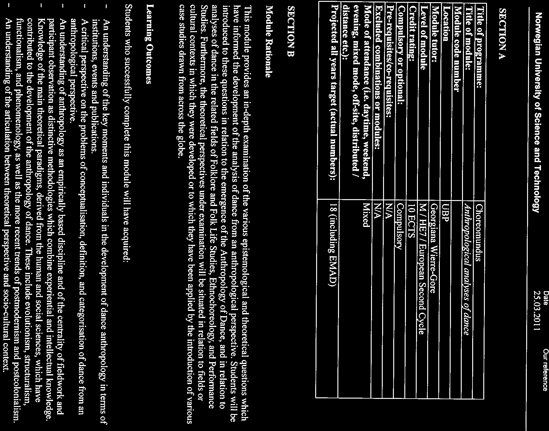 Date Norwegian University of Science and Technology 25.03.2011 Our reference SECTION A Title of programme: Title of module: Module code.