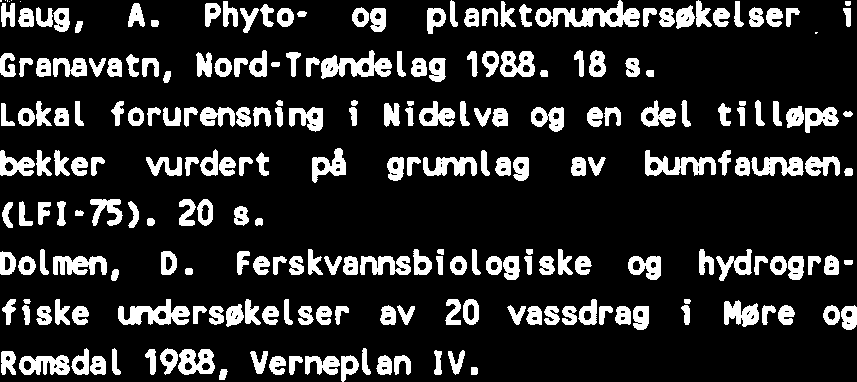 Koksvik, J.I. Studier av arretbestanden i Innerdalsvatnet & fem farste Brem etter regulering. (LFI-69). 22 s. Bongard, T. & Arnekleiv, J.V.