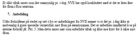 Lunner kommune har vært i kontakt med lokalkjente og kan med sikkerhet bekrefte at kjeller i de to trebygningene har blitt utsatt for flom.